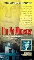 Algopix Similar Product 19 - Im No Monster The Horrifying True