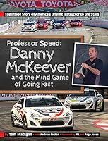 Professor Speed: Danny McKeever and the Mind Game of Going Fast 1513623435 Book Cover