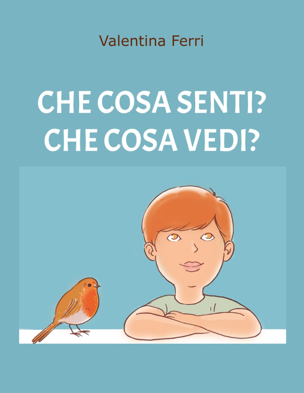 CHE COSA SENTI?CHE COSA VEDI?