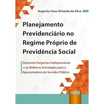 Capa do livro Planejamento Previdenciário no Regime Próprio de Previdência Social - Dezesseis Perguntas Indispensáveis e as Melhores Estratégias para a Aposentadoria do Servidor Público