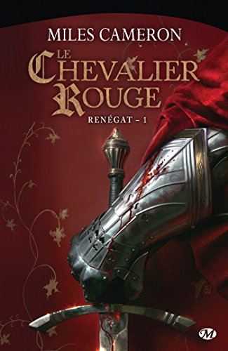 Télécharger Le Chevalier rouge, Tome 1 : Renégat PDF