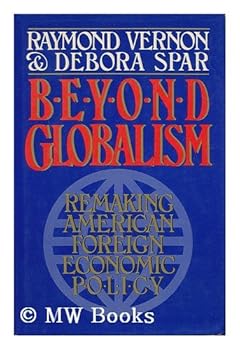 Hardcover Beyond Globalism: Remaking American Foreign Economic Policy Book