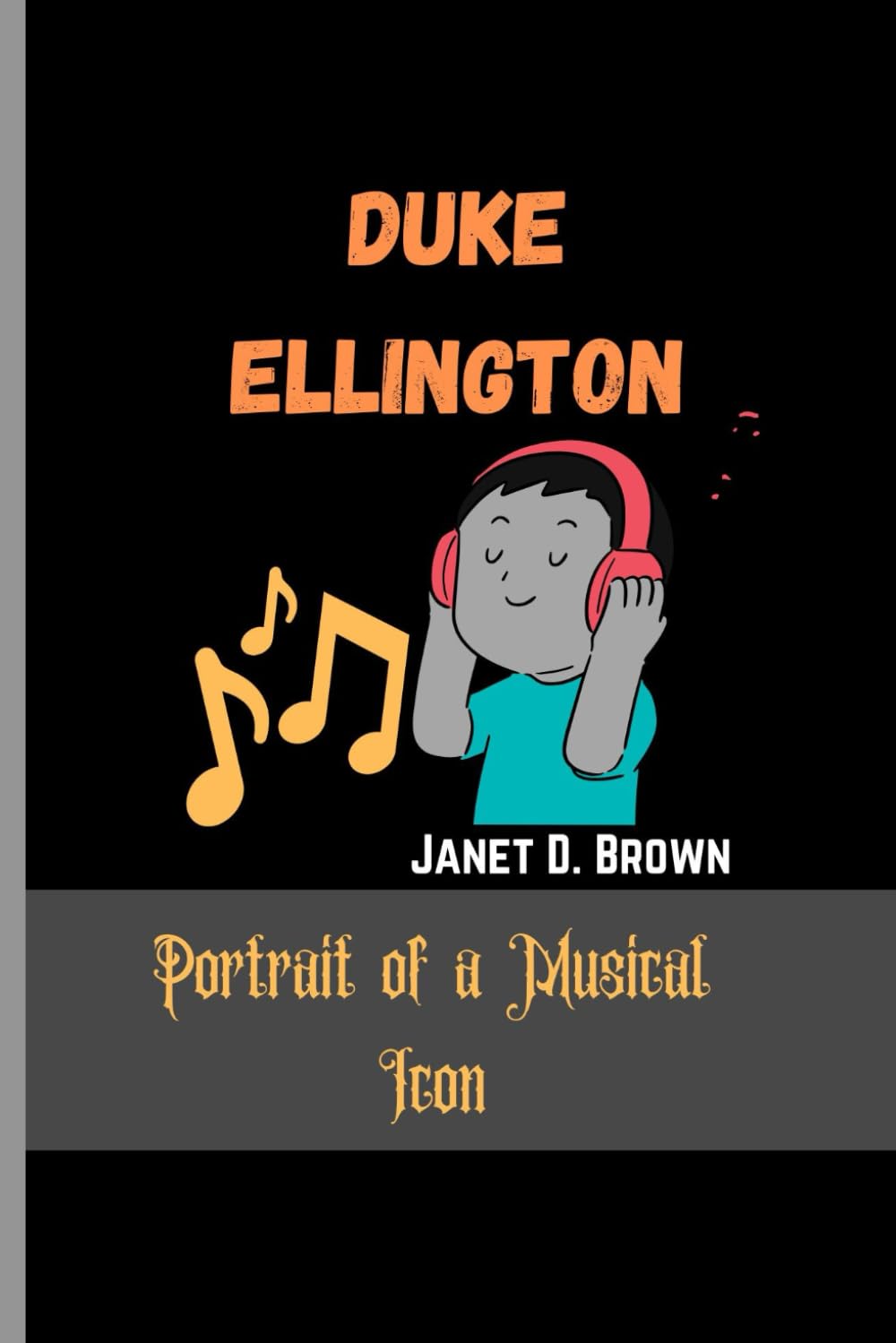Duke Ellington: Portrait of a Musical Icon