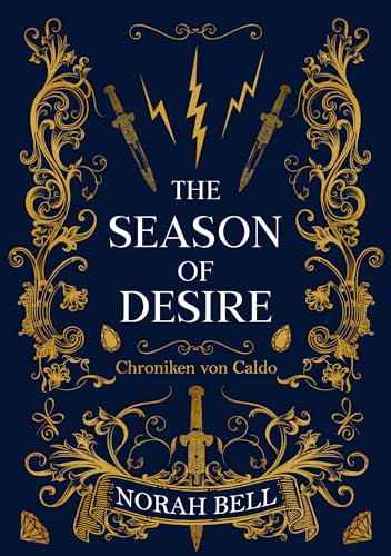 The Season of Desire: Die fesselnde Fortsetzung der magischen Romantasy-Reihe (Chroniken von Caldo 2)