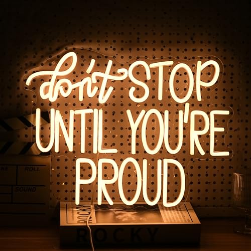 Image of Don't Stop Until You Are Proud Neon Sign Warm White LED Neon Light Dimmable USB Powered Letters LED Light Signs for Bedroom Office Classroom Living Room(16.5 * 12.6In)