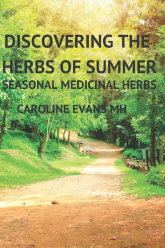 Discovering The Herbs Of Summer (Discovering The Herbs Of The Seasons)