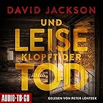 Und leise klopft der Tod