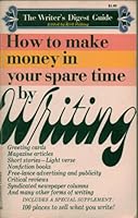 HOW TO MAKE MONEY IN YOUR SPARE TIME BY WRITING B000H5ED1K Book Cover