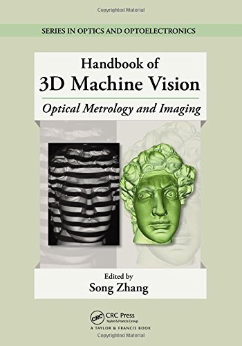Handbook of 3D Machine Vision: Optical Metrology and Imaging (Series in Optics and Optoelectronics) (2013-03-15)