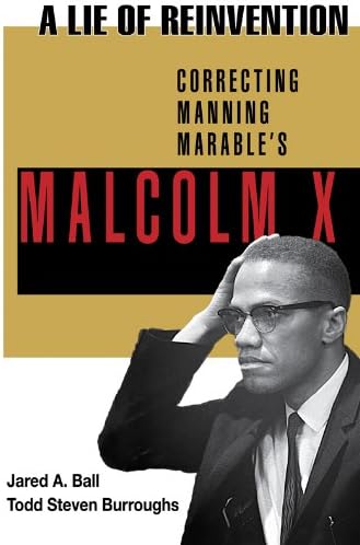 A Lie of Reinvention: Correcting Manning Marable's Malcolm X