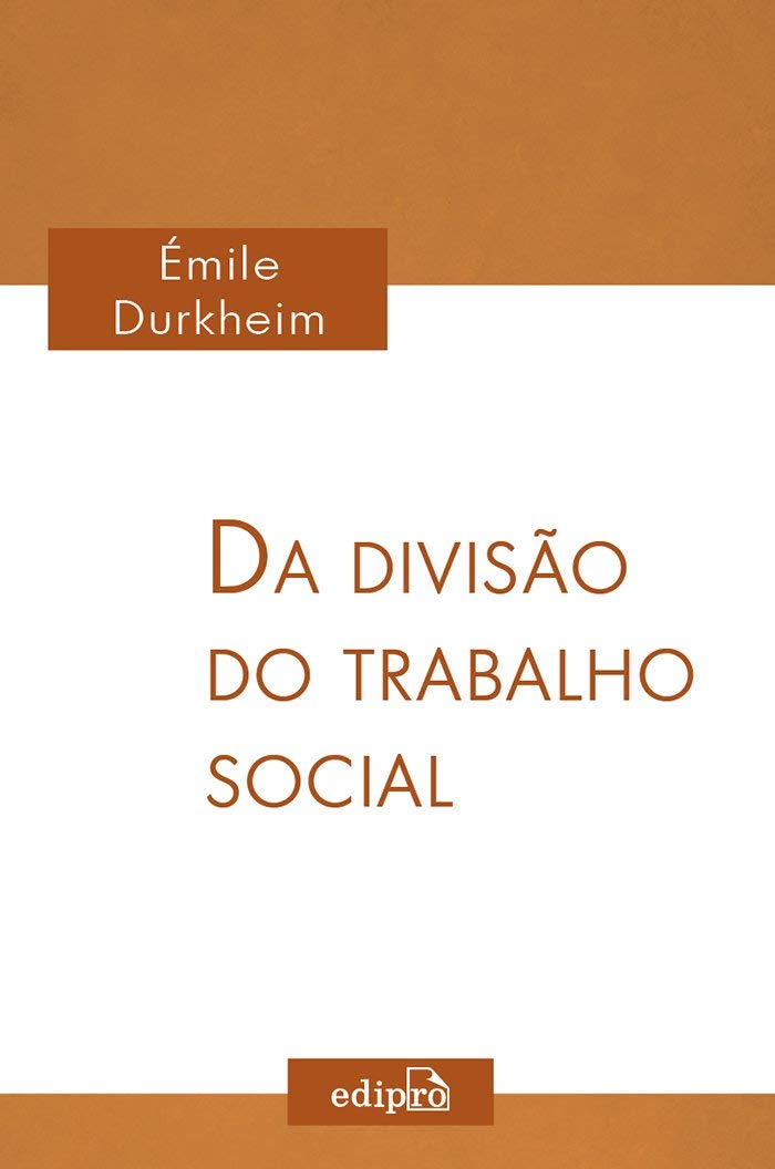 Da divisão do trabalho social: Clássicos da Sociologia - Émile Durkheim ...