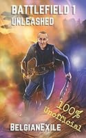 Battlefield 1 Unleashed: The Ultimate Guide 1520556594 Book Cover