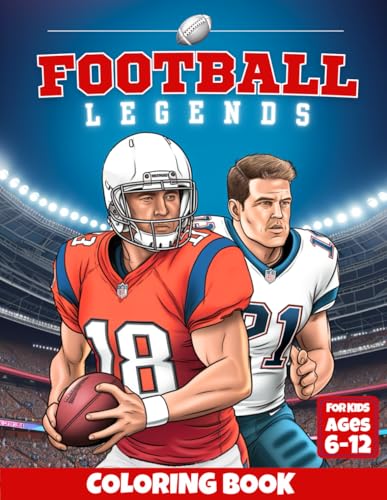 Football Legends Coloring Book for Kids 6-12: Fun Illustrations of the 30 Greatest Players in the History of American Football. Includes Fun Facts and ... (Sports & Cars Coloring Books for Kids!)