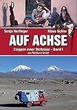  Auf Achse: Etappen einer Weltreise, Band I