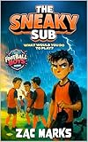 The Sneaky Sub (The Football Boys)