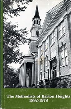 Hardcover The Methodists of Barton Heights in Richmond, Virginia, 1892-1978 Book