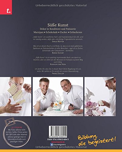 Süße Kunst. Dekor in Konditorei & Patisserie. Marzipan - Zucker - Schokolade - Gebackenes Dekor