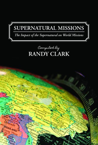 Supernatural Missions The Impact of the Supernatural on World Missions