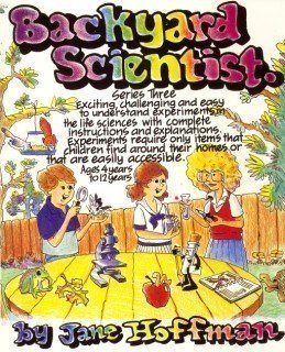 Paperback Backyard Scientist Series 3: Exciting, Challenging and Easy to Understand Experiments in the Life Book