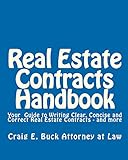 Real Estate Contracts Handbook: Your Guide to Writing Clear, Concise and Correct Real Estate Contracts (Volume 1)
