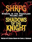 SHRPG Horror in the Heartland: Chapter One - Shadows of the Knight (Supernatural Hunter Role Playing Game System)