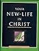 Your New Life in Christ: A Twelve-Week Self-Study on Basic Bible Doctrines