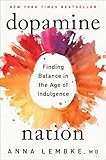 Dopamine Nation: Finding Balance in the Age of Indulgence (2021)