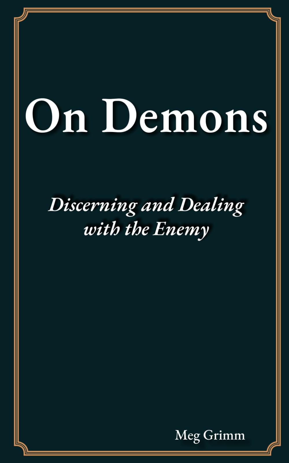 On Demons: Discerning and Dealing with the Enemy