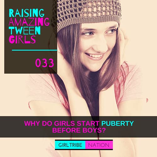 WHY DO GIRLS START PUBERTY BEFORE BOYS?