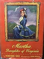 Martha, daughter of Virginia: The story of Martha Washington B000QBIIA2 Book Cover