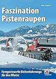pistenraupenforum  Faszination Pistenraupen: Ferngesteuerte Kettenfahrzeuge für den Winter