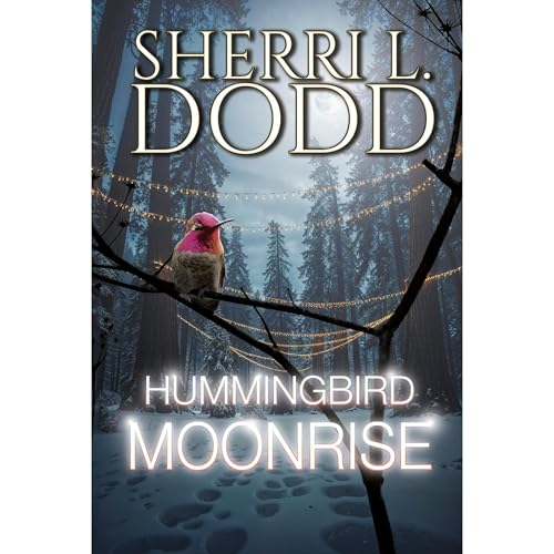Hummingbird Moonrise Audiolibro Por Sherri L. Dodd arte de portada
