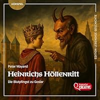 Heinrichs H&ouml;llenritt. Die Blutpfingst zu Goslar