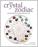 Crystal Zodiac: Use Birthstones to Enhance Your Life