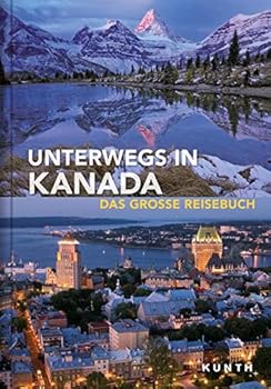 Paperback KUNTH Bildband Unterwegs in Kanada: Das große Reisebuch [German] Book