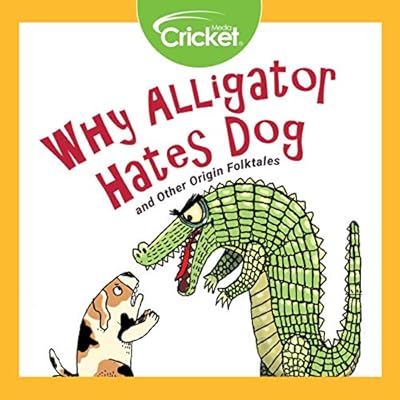 Why Alligator Hates Dog and Other Origin Folktales