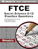 FTCE Social Science 6-12 Practice Questions: FTCE Practice Tests & Exam Review for the Florida Teacher Certification Examinations
