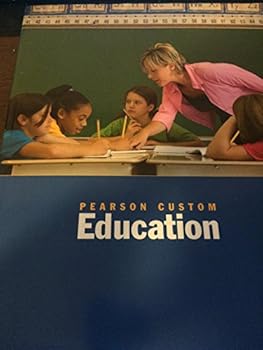 Pearson Custom Education: ELEM 4525 Classroom Organization and Management Fall 2013 Edition