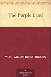 The Purple Land - W. H. (William Henry) Hudson