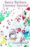 Santa Barbara Literary Journal: Andromeda (Volume 1)