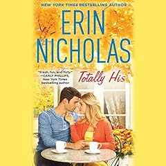 Totally His Audiobook By Erin Nicholas cover art