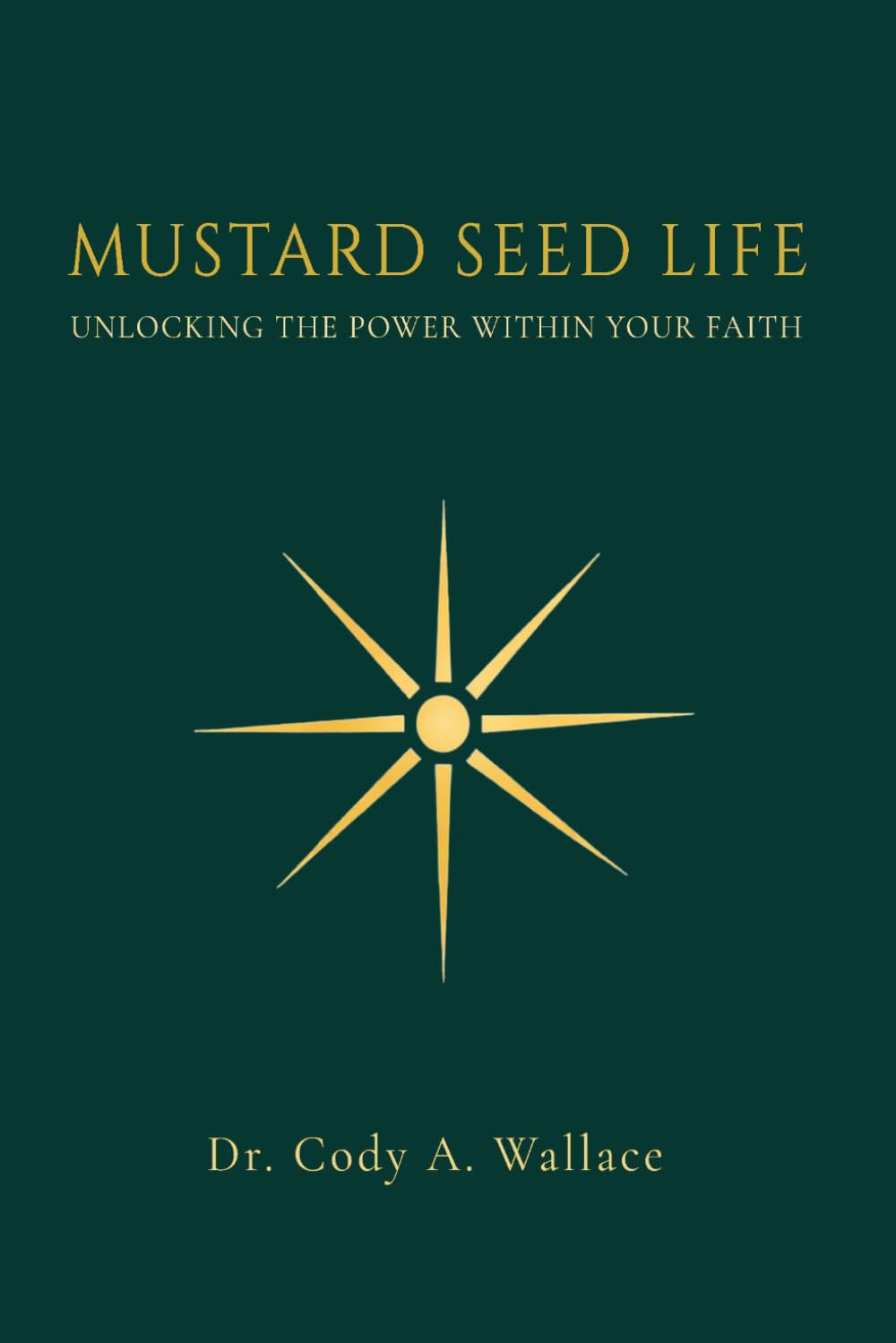 Mustard seed Life: Unlocking the Power Within Your Faith (Mustar Seed Life Study Series)
