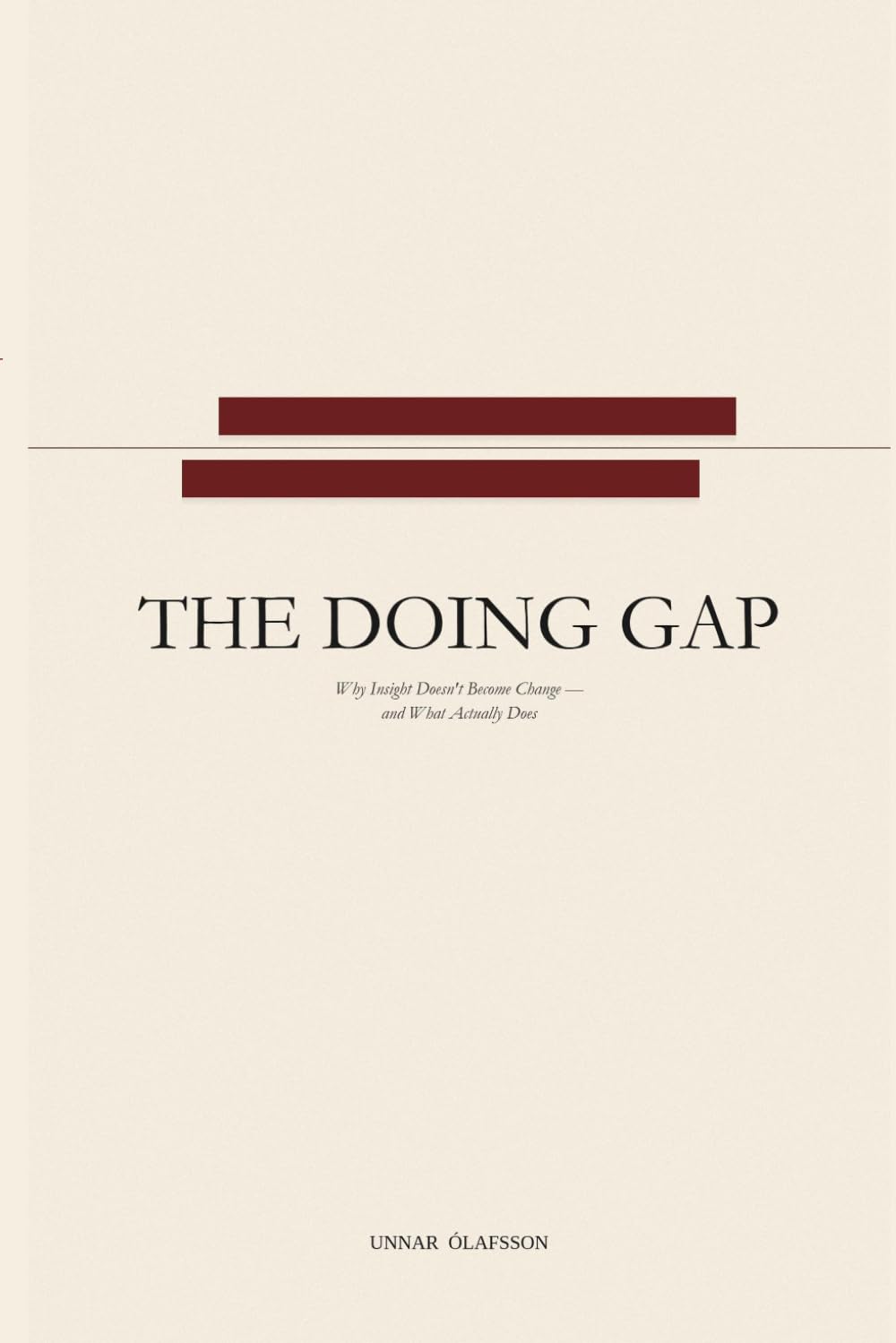 The Doing Gap: Why Insight Doesn’t Become Change, and What Does