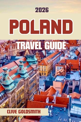 POLAND TRAVEL GUIDE 2026 (Full Color): Discover the Land of a Thousand Lakes Through Its Historic Cities, Majestic Castles, Traditional Cuisine, and Local Festivals (The Explorer’s Footprint Series)