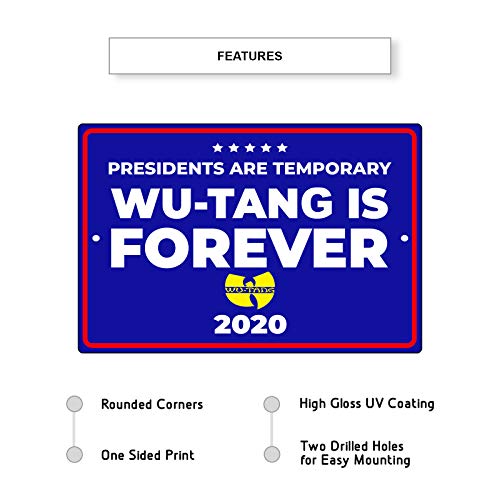 Presidents are Temporary Wu-Tang is Forever 2020 USA Elections 2020 Unique Novelty Aluminum Metal Sign 12\"x18\"
