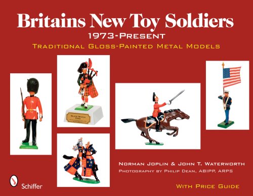 Britains New Toy Soldiers, 1973 to the Present: Traditional Gloss-painted Metal Models