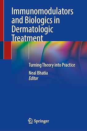 Immunomodulators and Biologics in Dermatologic Treatment: Tuing Theory into Practice-Wow! eBook