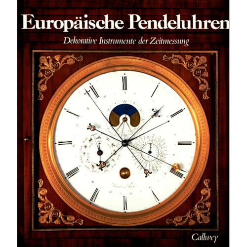 Preisvergleich Produktbild Europäische Pendeluhren. Dekorative Instrumente der Zeitmessung