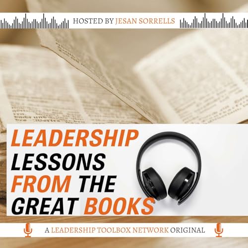 Leadership Lessons From The Great Books Podcast Por Leadership Toolbox Podcast Network arte de portada