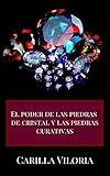  El poder de las piedras de cristal y las piedras curativas